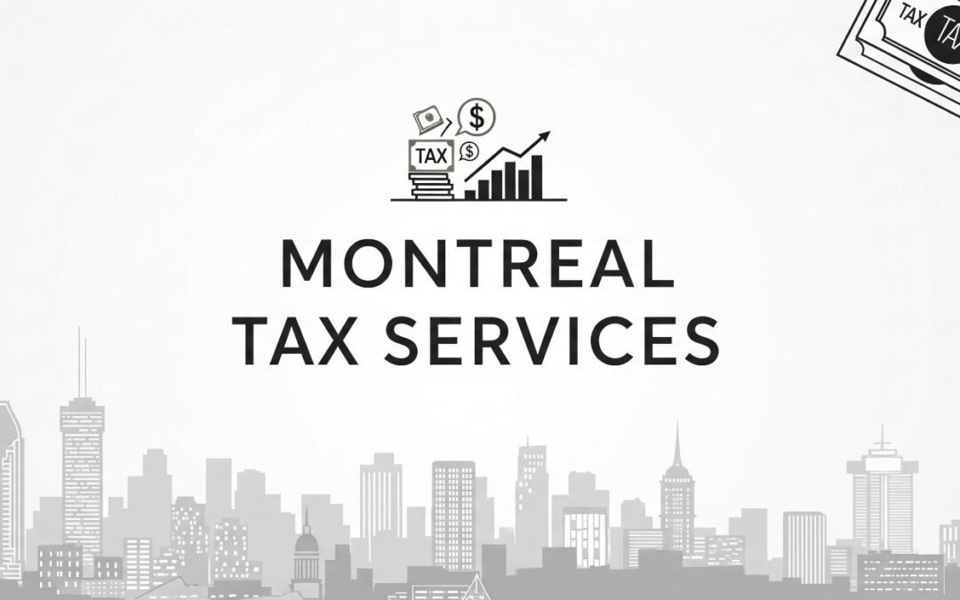 Missed the Tax Deadline? What Montreal Tax Services Can Do to Help You Catch Up